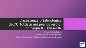 L’assistenza oftalmologica dell’Ortottista nel prericovero di chirurgia IOL PREMIUM